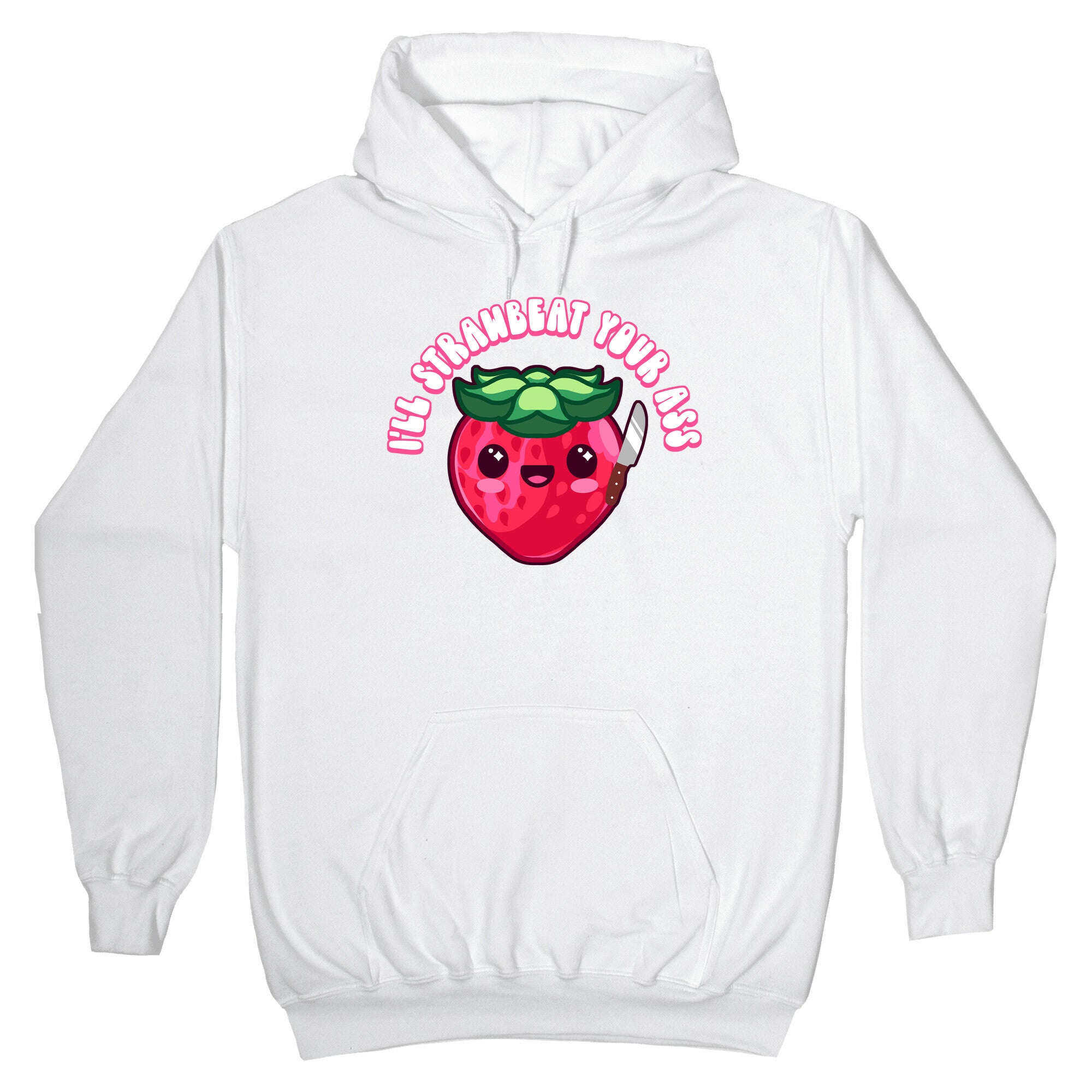 I'll Strawbeat Your Ass Strawberry Hoodie